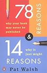 78 Reasons Why Your Book May Never Be Published and 14 Reasons Why It Just Might