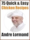 75 Quick & Easy Chicken Recipes