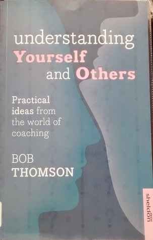 Understanding Yourself and Others: Practical Ideas from the World of Coaching
