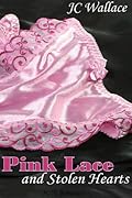 Pink Lace and Stolen Hearts