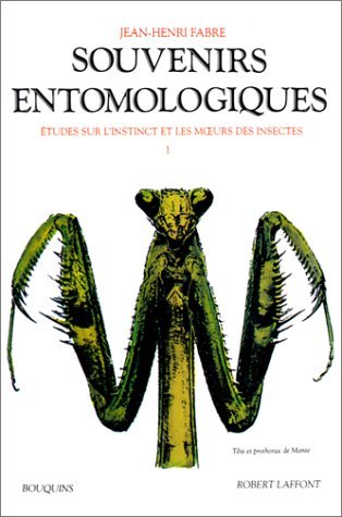 Souvenirs entomologiques:  Étude sur l'instinct et les moeurs des insectes, Tome 1