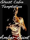 Ghost Cabin Temptation