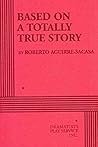 Based on a Totally True Story - Acting Edition