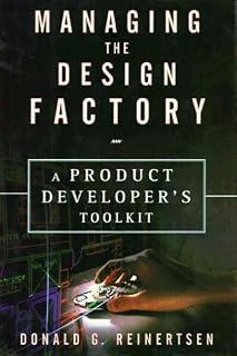 Managing The Design Factory by Donald G. Reinertsen