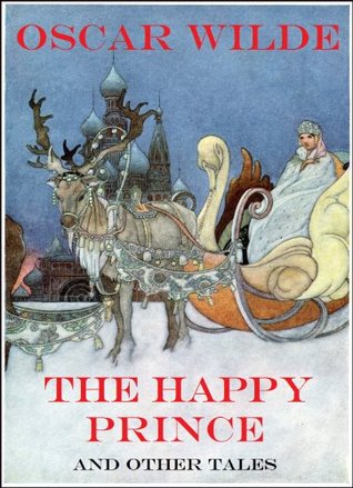 The Happy Prince And Other Tales (Illustrated): With twelve fabulous foul-color illustrations
