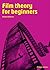 Film Theory for Beginners