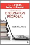 How to Design, Write, and Present a Successful Dissertation Proposal How to Design, Write, and Present a Successful Dissertation Proposal