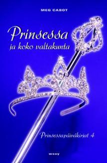 Prinsessa ja koko valtakunta (Prinsessapäiväkirjat, #4)