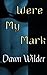 Were My Mark