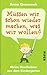 Müssen wir schon wieder machen, was wir wollen?: Meine Geschichten aus dem Kindergarten