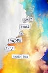 Never Trust A Happy Song by Natalie Bina