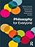 Philosophy for Everyone