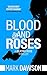 Blood & Roses by Mark  Dawson