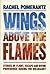 Wings Above the Flames: Stories of Flight, Escape & Divine Providence During the Holocaust