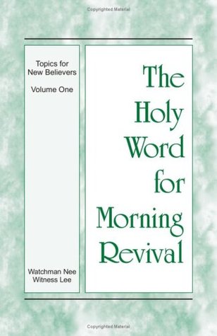 The Holy Word for Morning Revival (Topics for New Believers, Volume 1)