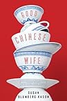 Good Chinese Wife by Susan Blumberg-Kason