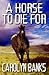 A Horse To Die For (She Rides, He Doesn't Mystery, #5)