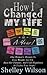 How I Changed My Life In a Year by Shelley Wilson How I Changed My Life In a Year by Shelley Wilson