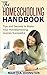 The Homeschooling Handbook: Tips and Secrets to Make Your Homeschooling Journey Successful
