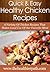 Healthy Chicken Recipes: A Variety Of Chicken Recipes That Makes Good Use Of Our Favourite Meat. (Quick & Easy Recipes)