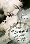 Kein Rockstar für eine Nacht by Kylie Scott