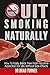 Quit Smoking: Naturally: Ho...