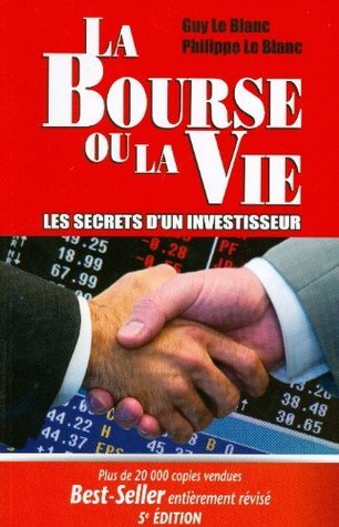 La Bourse Ou La Vie: Les Secrets D'un Investisseur