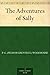 The Adventures of Sally by P.G. Wodehouse The Adventures of Sally by P.G. Wodehouse