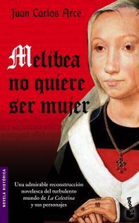 Portada de Melibea no quiere ser mujer, de Juan Carlos Arce