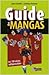 Guide Des Mangas les 100 Séries Indispensables