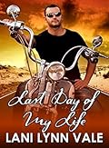 Last Day of My Life (Freebirds, #4)