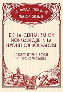 De la Centralisation monarchique à la révolution bourgeoise