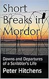Book cover for Short Breaks in Mordor: Dawns and Departures of a Scribbler's Life
