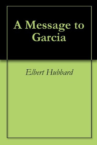 A Message to Garcia