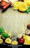 Twice Eggs (Ploughshares Solos Book 29)