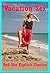 Vacation Sex: Five Explicit Tales of Sexual Adventure