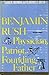 Benjamin Rush Physician, Patriot, Founding Father by Sarah Regal Riedman