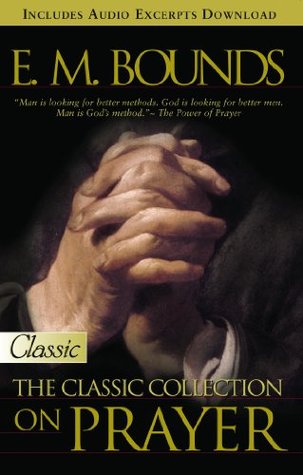 E.M. Bounds:Classic Collection on Prayer