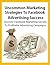 Marketing Strategies To Facebook Advertising Success: Discover Facebook Marketing Secrets To Profitable Advertising Campaigns (Internet Marketing, PPC ... Campaigns, Facebook For Business)