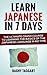 Learn Japanese In 7 DAYS! - The Ultimate Crash Course to Lear... by Dagny Taggart