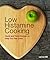 Low Histamine Cooking: Quick and Tasty Recipes to Help You Feel Great
