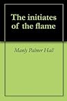 Book cover for The initiates of the flame