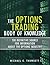 The Options Trading Body of Knowledge: The Definitive Source for Information About the Options Industry