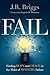 Fail: Finding Hope and Grace in the Midst of Ministry Failure