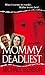 Mommy Deadliest