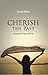 Cherish the Past (Spring Is...