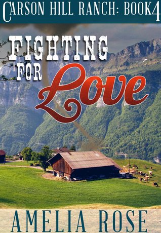 Fighting For Love (Carson Hill Ranch, #4)