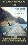 Bosnian Memoirs 1995: The Seige of Sarajevo (Nancy's Memoirs Book 1)