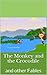 The Monkey and the Crocodile: and other Fables