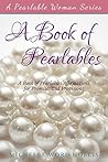 A Book of Pearlables: Affirmations for Promises and Provisions (Pearlable Woman)